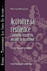 eBook (epub) Building Resiliency: How to Thrive in Times of Change (French) de Mary Lynn Pulley, Michael Wakefield