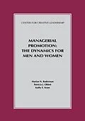 E-Book (epub) Managerial Promotion: The Dynamics for Men and Women von Marian N. Ruderman, Patricia J. Ohlott, Kathy E. Kram