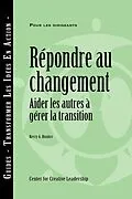 E-Book (epub) Responses to Change: Helping People Manage Transition (French) von Kerry A Bunker