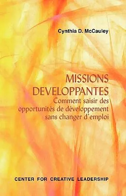 E-Book (epub) Developmental Assignments: Creating Learning Experiences Without Changing Jobs (French) von Cynthia D. Mccauley