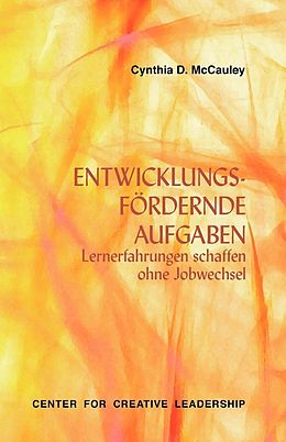 E-Book (epub) Developmental Assignments: Creating Learning Experiences Without Changing Jobs (German) von Cynthia D. Mccauley