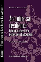 eBook (epub) Building Resiliency: How to Thrive in Times of Change (French Canadian) de Mary Lynn Pulley, Michael Wakefield