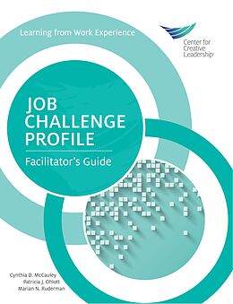 E-Book (epub) Job Challenge Profile, Facilitator Guide von Cynthia D. Mccauley, Patricia J. Ohlott, Marian N. Ruderman