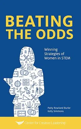 E-Book (epub) Beating the Odds: Winning Strategies of Women in STEM von Patty Rowland Burke, Kelly Simmons
