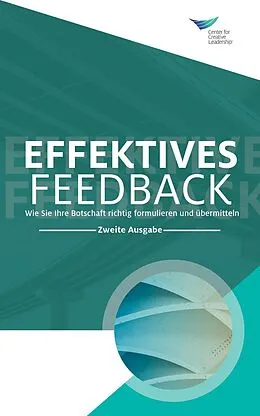 E-Book (epub) Feedback That Works: How to Build and Deliver Your Message, Second Edition (German) von Center for Creative Leadership