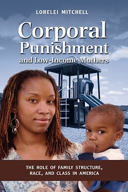 Fester Einband Corporal Punishment and Low Income Mothers von Lorelei Mitchell