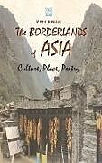 Fester Einband The Borderlands of Asia von Mark Bender