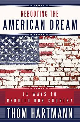 E-Book (epub) Rebooting the American Dream von Thom Hartmann