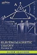 Fester Einband Electromagnetic Theory, Vol. III von Oliver Heaviside