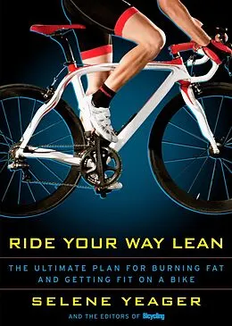 ePUB Ride Your Way Lean von Selene Yeager, Editors of Bicycling Magazine