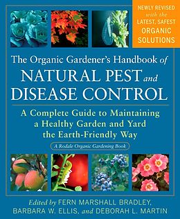 E-Book (epub) The Organic Gardener's Handbook of Natural Pest and Disease Control von Fern Marshall Bradley, Barbara W. Ellis, Deborah L. Martin