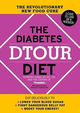E-Book (epub) The Diabetes DTOUR Diet von Barbara Quinn, Editors Of Prevention Magazine, Francine R. Kaufman