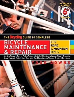 E-Book (epub) The Bicycling Guide to Complete Bicycle Maintenance & Repair von Todd Downs, Editors of Bicycling Magazine