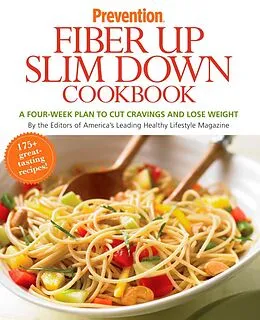 E-Book (epub) Prevention Fiber Up Slim Down Cookbook von Editors Of Prevention Magazine