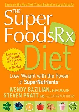 E-Book (epub) The SuperFoodsRx Diet von Wendy Bazilian, Steven Pratt, Kathy Matthews
