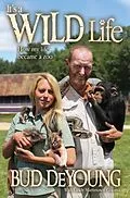 E-Book (pdf) It's a Wild Life: How My Life Became a Zoo von Bud DeYoung