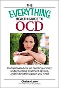 E-Book (epub) The Everything Health Guide to OCD von Chelsea Lowe