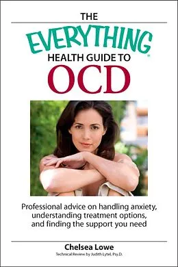 E-Book (epub) The Everything Health Guide to OCD von Chelsea Lowe