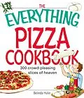 E-Book (epub) The Everything Pizza Cookbook von Belinda Hulin