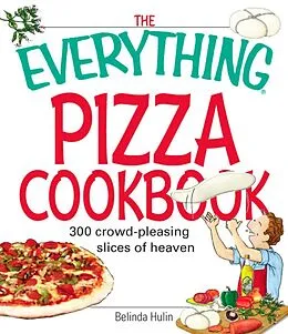 E-Book (epub) The Everything Pizza Cookbook von Belinda Hulin