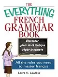 E-Book (epub) The Everything French Grammar Book von Laura K Lawless