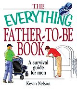 eBook (epub) Everything Father-To-Be Book de Kevin Nelson