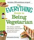 E-Book (epub) The Everything Guide to Being Vegetarian von Alexandra Greeley