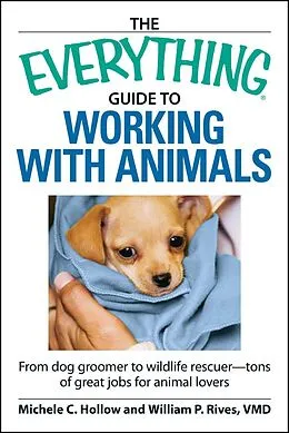 E-Book (epub) The Everything Guide to Working with Animals von Michele C Hollow