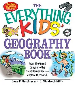 E-Book (epub) The Everything Kids' Geography Book von Jane P Gardner, J. Elizabeth Mills