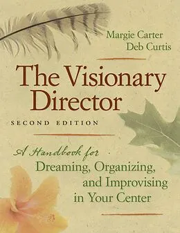 E-Book (epub) The Visionary Director, Second Edition von Margie Carter, Deb Curtis