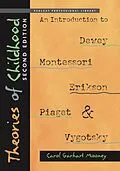 E-Book (epub) Theories of Childhood, Second Edition von Carol Garhart Mooney