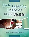 E-Book (epub) Early Learning Theories Made Visible von Miriam Beloglovsky, Lisa Daly