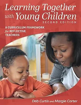 E-Book (epub) Learning Together with Young Children, Second Edition von Margie Carter, Deb Curtis