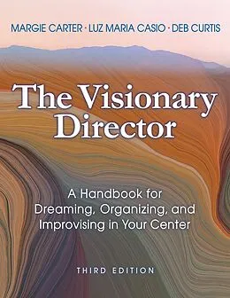 E-Book (epub) The Visionary Director, Third Edition von Margie Carter, Luz Maria Casio, Deb Curtis