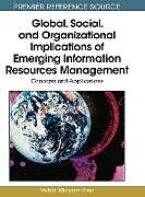 Fester Einband Global, Social, and Organizational Implications of Emerging Information Resources Management von 