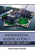 E-Book (epub) Immigration, Assimilation, and Border Security von Yoku Shaw-Taylor, Lorraine McCall
