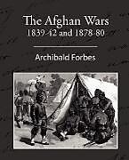 Kartonierter Einband The Afghan Wars 1839-42 and 1878-80 von Archibald Forbes