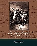 Couverture cartonnée The Boy Knight a Tale of the Crusades de G. A. Henty