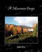 Kartonierter Einband A Mountain Europa von John Fox