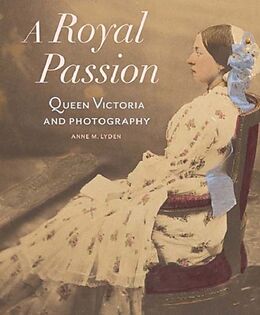 Livre Relié A Royal Passion - Queen Victoria and Photography de . Lyden