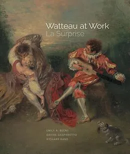 E-Book (epub) Watteau at Work von Beeny Emily A. Beeny, Gasparotto Davide Gasparotto, Rand Richard Rand