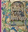 E-Book (epub) Fantasy of the Middle Ages von Grollemond Larisa Grollemond, Keene Bryan C. Keene