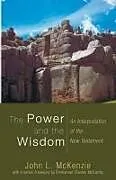Kartonierter Einband The Power and the Wisdom von John L. Mckenzie