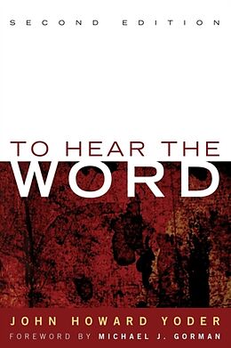 Kartonierter Einband To Hear the Word - Second Edition von John Howard Yoder