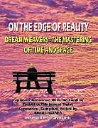 Couverture cartonnée On the Edge of Reality: Dream Weavers - The Mastering of Time and Space de Brent Raynes
