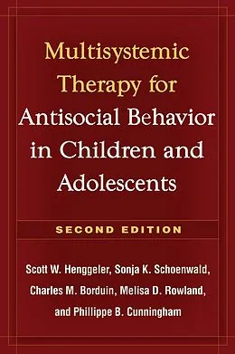E-Book (epub) Multisystemic Therapy for Antisocial Behavior in Children and Adolescents von Scott W. Henggeler, Sonja K. Schoenwald, Charles M. Borduin