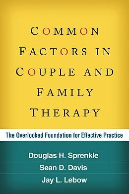 E-Book (epub) Common Factors in Couple and Family Therapy von Douglas H. Sprenkle, Sean D. Davis, Jay L. Lebow