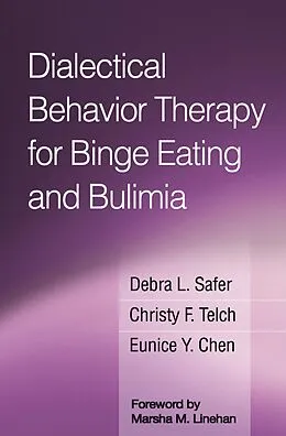 E-Book (epub) Dialectical Behavior Therapy for Binge Eating and Bulimia von Debra L. Safer, Christy F. Telch, Eunice Y. Chen