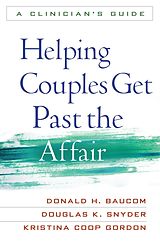 eBook (epub) Helping Couples Get Past the Affair de Donald H. Baucom, Douglas K. Snyder, Kristina Coop Gordon