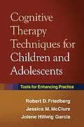 E-Book (epub) Cognitive Therapy Techniques for Children and Adolescents von Robert D. Friedberg, Jessica M. McClure, Jolene Hillwig Garcia